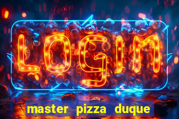 master pizza duque de caxias parque fluminense